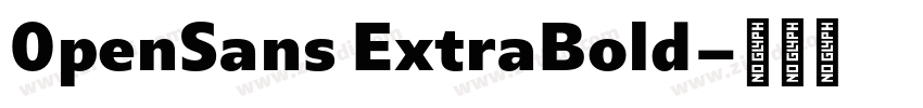 0penSans ExtraBold字体转换 0penSans ExtraBold字体转换